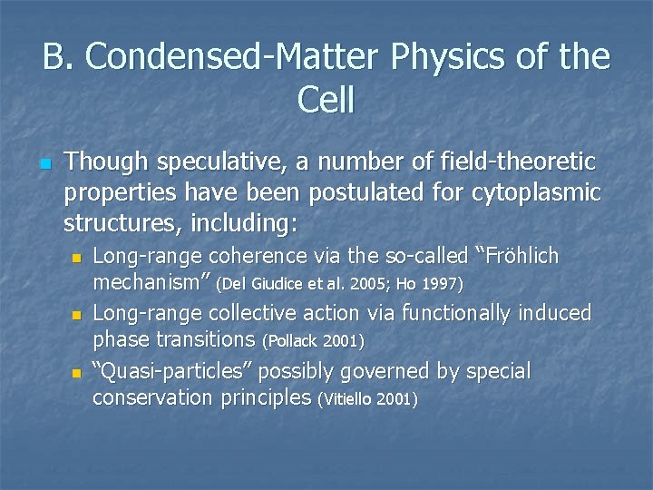 B. Condensed-Matter Physics of the Cell n Though speculative, a number of field-theoretic properties B. Condensed-Matter Physics of the Cell n Though speculative, a number of field-theoretic properties