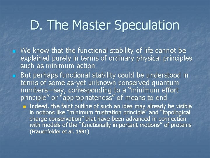 D. The Master Speculation n n We know that the functional stability of life D. The Master Speculation n n We know that the functional stability of life