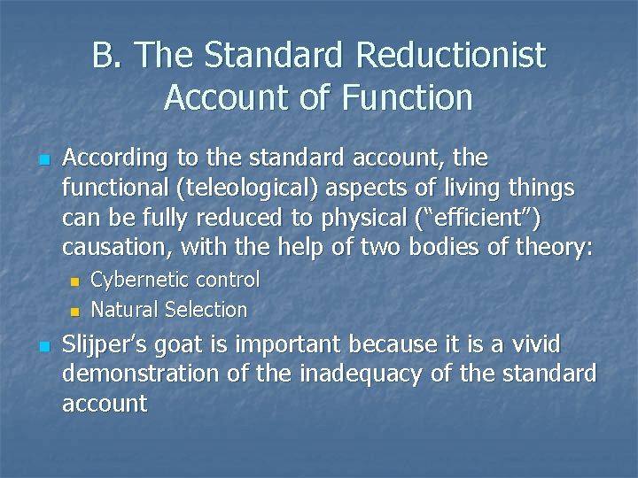 B. The Standard Reductionist Account of Function n According to the standard account, the B. The Standard Reductionist Account of Function n According to the standard account, the