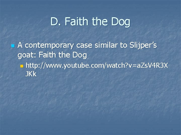 D. Faith the Dog n A contemporary case similar to Slijper’s goat: Faith the D. Faith the Dog n A contemporary case similar to Slijper’s goat: Faith the