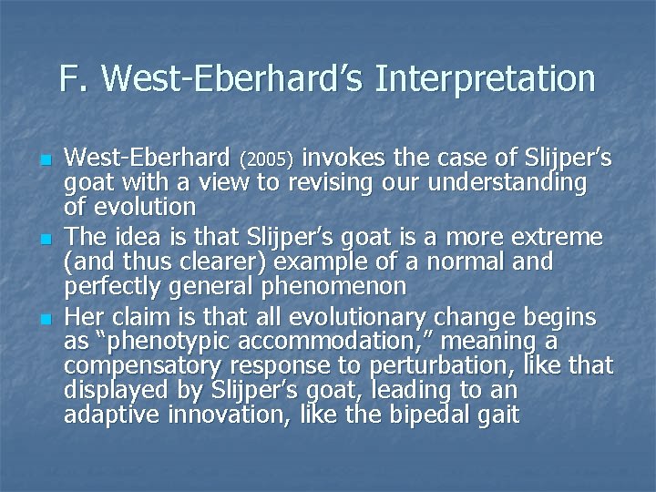 F. West-Eberhard’s Interpretation n West-Eberhard (2005) invokes the case of Slijper’s goat with a F. West-Eberhard’s Interpretation n West-Eberhard (2005) invokes the case of Slijper’s goat with a