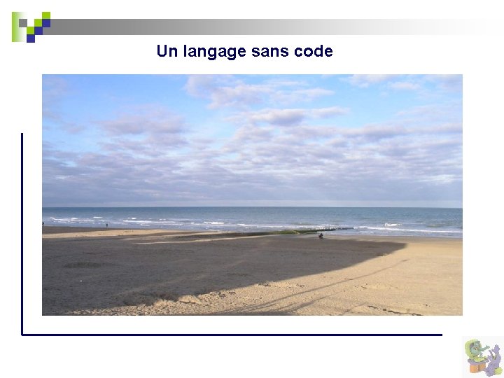 Un langage sans code 