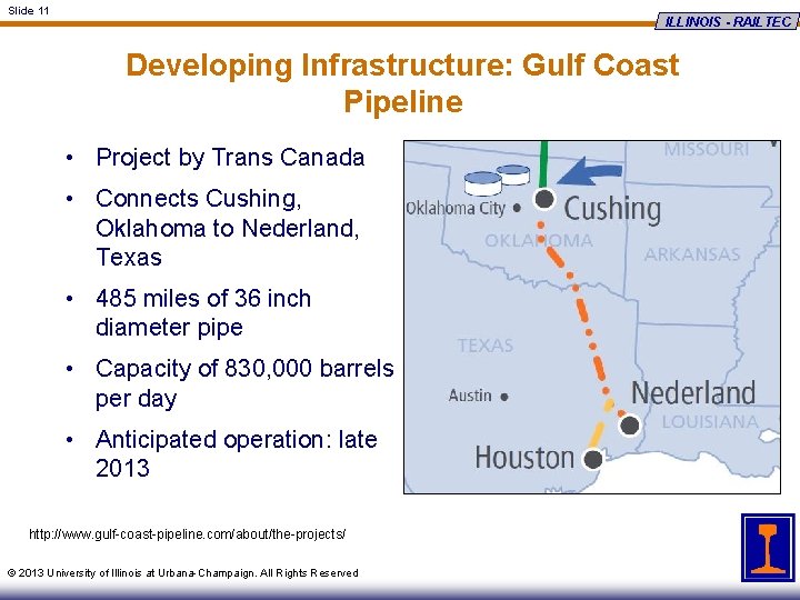 Slide 11 ILLINOIS - RAILTEC Developing Infrastructure: Gulf Coast Pipeline • Project by Trans