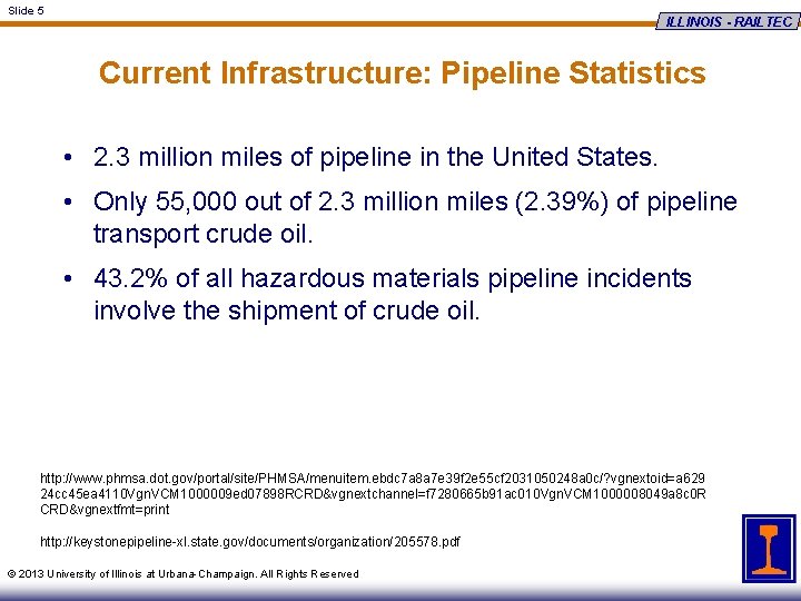 Slide 5 ILLINOIS - RAILTEC Current Infrastructure: Pipeline Statistics • 2. 3 million miles