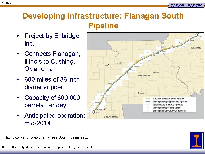 Slide 9 ILLINOIS - RAILTEC Developing Infrastructure: Flanagan South Pipeline • Project by Enbridge