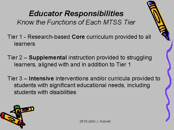 Educator Responsibilities Know the Functions of Each MTSS Tier 1 - Research-based Core curriculum