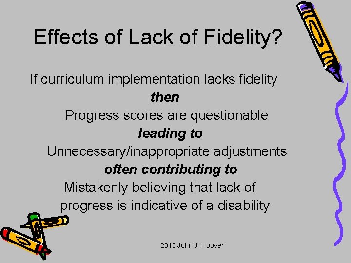 Effects of Lack of Fidelity? If curriculum implementation lacks fidelity then Progress scores are