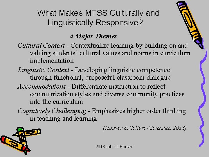  What Makes MTSS Culturally and Linguistically Responsive? 4 Major Themes Cultural Context -