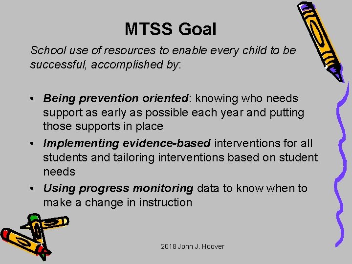 MTSS Goal School use of resources to enable every child to be successful, accomplished