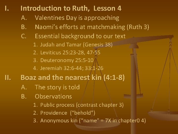 I. Introduction to Ruth, Lesson 4 A. B. C. Valentines Day is approaching Naomi’s