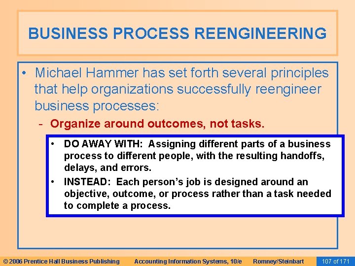 BUSINESS PROCESS REENGINEERING • Michael Hammer has set forth several principles that help organizations BUSINESS PROCESS REENGINEERING • Michael Hammer has set forth several principles that help organizations