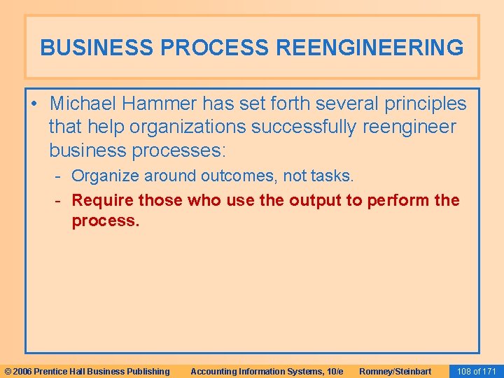 BUSINESS PROCESS REENGINEERING • Michael Hammer has set forth several principles that help organizations BUSINESS PROCESS REENGINEERING • Michael Hammer has set forth several principles that help organizations