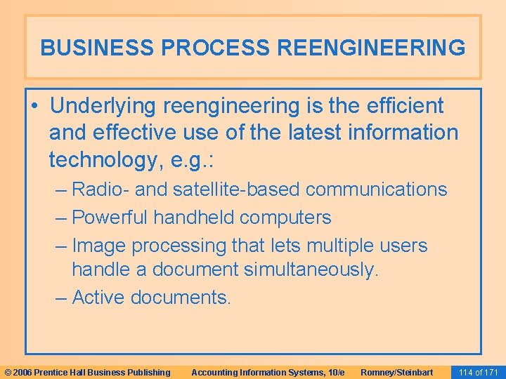 BUSINESS PROCESS REENGINEERING • Underlying reengineering is the efficient and effective use of the BUSINESS PROCESS REENGINEERING • Underlying reengineering is the efficient and effective use of the