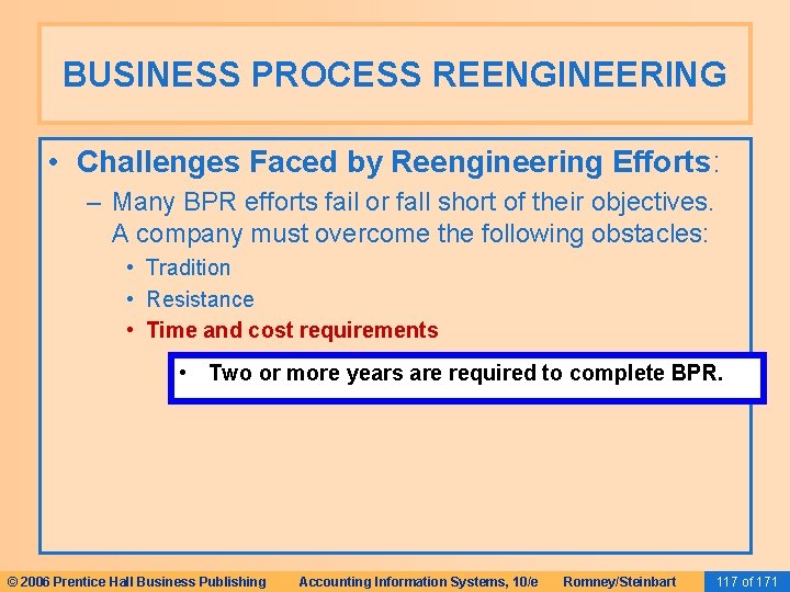 BUSINESS PROCESS REENGINEERING • Challenges Faced by Reengineering Efforts: – Many BPR efforts fail BUSINESS PROCESS REENGINEERING • Challenges Faced by Reengineering Efforts: – Many BPR efforts fail