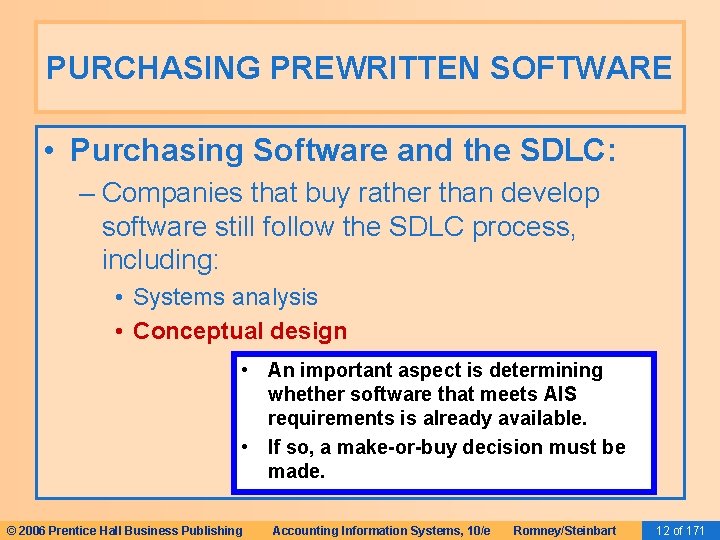 PURCHASING PREWRITTEN SOFTWARE • Purchasing Software and the SDLC: – Companies that buy rather PURCHASING PREWRITTEN SOFTWARE • Purchasing Software and the SDLC: – Companies that buy rather
