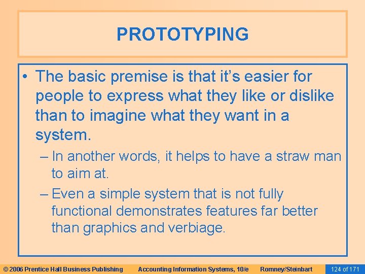 PROTOTYPING • The basic premise is that it’s easier for people to express what PROTOTYPING • The basic premise is that it’s easier for people to express what
