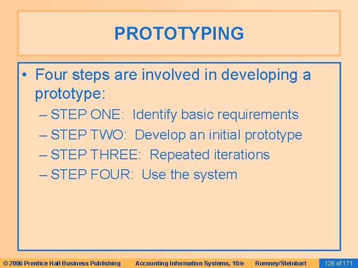 PROTOTYPING • Four steps are involved in developing a prototype: – STEP ONE: Identify PROTOTYPING • Four steps are involved in developing a prototype: – STEP ONE: Identify