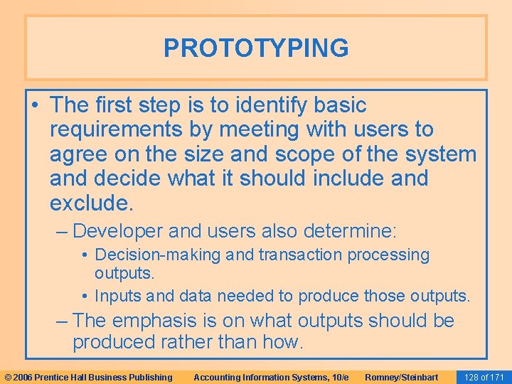 PROTOTYPING • The first step is to identify basic requirements by meeting with users PROTOTYPING • The first step is to identify basic requirements by meeting with users