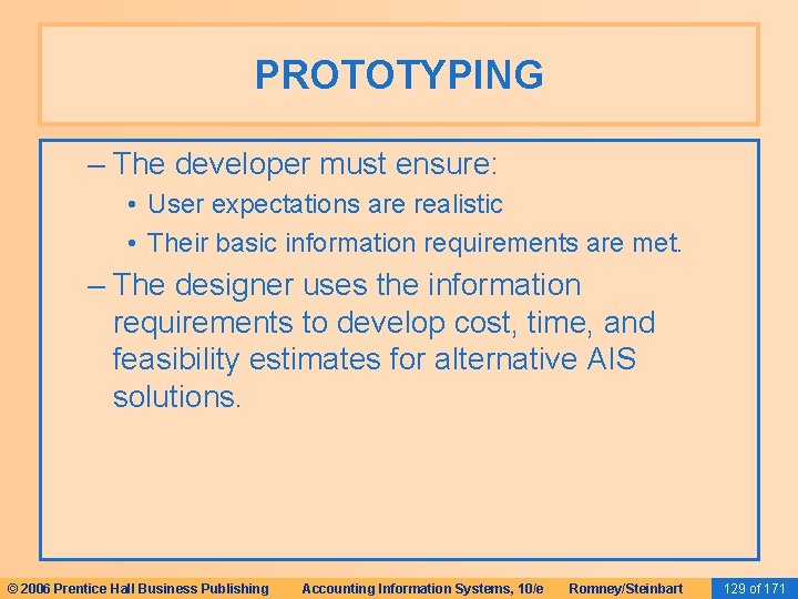 PROTOTYPING – The developer must ensure: • User expectations are realistic • Their basic PROTOTYPING – The developer must ensure: • User expectations are realistic • Their basic