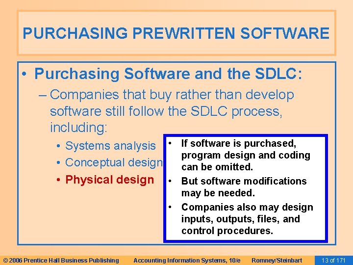 PURCHASING PREWRITTEN SOFTWARE • Purchasing Software and the SDLC: – Companies that buy rather PURCHASING PREWRITTEN SOFTWARE • Purchasing Software and the SDLC: – Companies that buy rather
