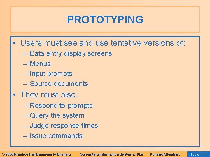 PROTOTYPING • Users must see and use tentative versions of: – – Data entry PROTOTYPING • Users must see and use tentative versions of: – – Data entry