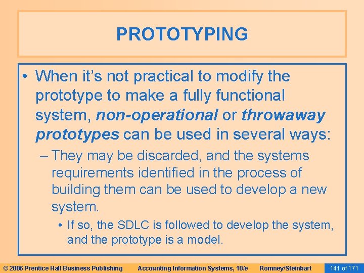 PROTOTYPING • When it’s not practical to modify the prototype to make a fully PROTOTYPING • When it’s not practical to modify the prototype to make a fully