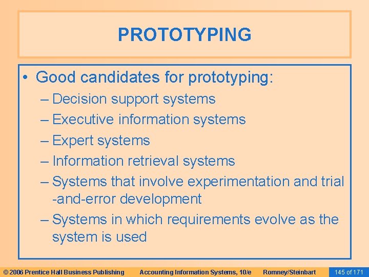 PROTOTYPING • Good candidates for prototyping: – Decision support systems – Executive information systems PROTOTYPING • Good candidates for prototyping: – Decision support systems – Executive information systems