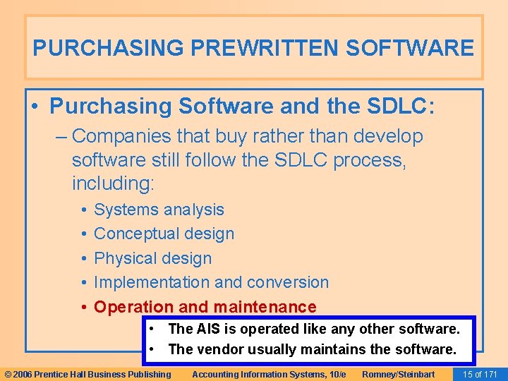 PURCHASING PREWRITTEN SOFTWARE • Purchasing Software and the SDLC: – Companies that buy rather PURCHASING PREWRITTEN SOFTWARE • Purchasing Software and the SDLC: – Companies that buy rather