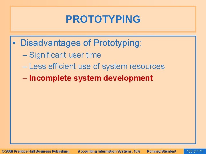 PROTOTYPING • Disadvantages of Prototyping: – Significant user time – Less efficient use of PROTOTYPING • Disadvantages of Prototyping: – Significant user time – Less efficient use of