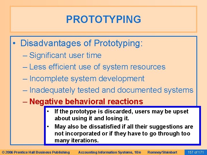 PROTOTYPING • Disadvantages of Prototyping: – Significant user time – Less efficient use of PROTOTYPING • Disadvantages of Prototyping: – Significant user time – Less efficient use of