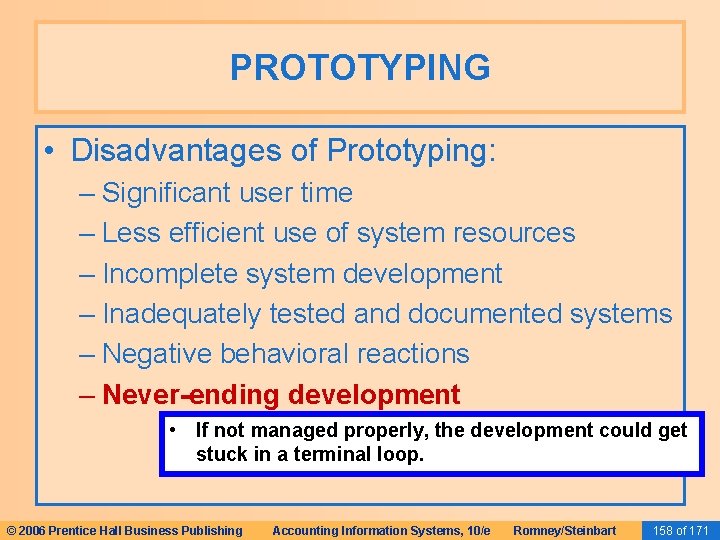 PROTOTYPING • Disadvantages of Prototyping: – Significant user time – Less efficient use of PROTOTYPING • Disadvantages of Prototyping: – Significant user time – Less efficient use of