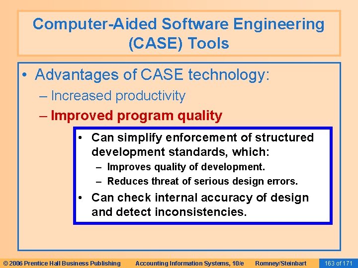 Computer-Aided Software Engineering (CASE) Tools • Advantages of CASE technology: – Increased productivity – Computer-Aided Software Engineering (CASE) Tools • Advantages of CASE technology: – Increased productivity –