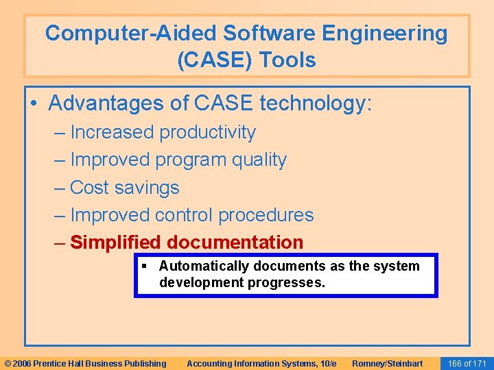 Computer-Aided Software Engineering (CASE) Tools • Advantages of CASE technology: – Increased productivity – Computer-Aided Software Engineering (CASE) Tools • Advantages of CASE technology: – Increased productivity –