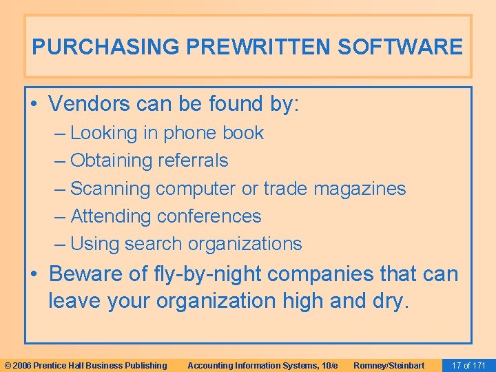 PURCHASING PREWRITTEN SOFTWARE • Vendors can be found by: – Looking in phone book PURCHASING PREWRITTEN SOFTWARE • Vendors can be found by: – Looking in phone book