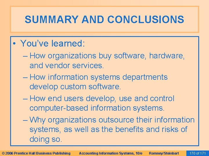 SUMMARY AND CONCLUSIONS • You’ve learned: – How organizations buy software, hardware, and vendor SUMMARY AND CONCLUSIONS • You’ve learned: – How organizations buy software, hardware, and vendor