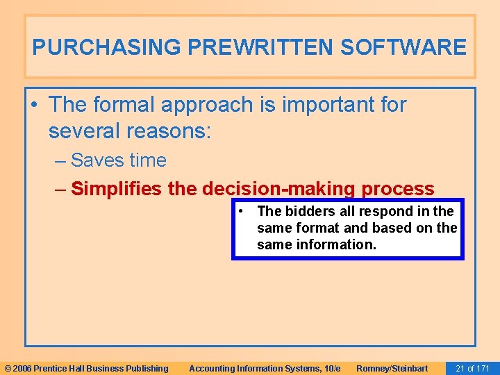 PURCHASING PREWRITTEN SOFTWARE • The formal approach is important for several reasons: – Saves PURCHASING PREWRITTEN SOFTWARE • The formal approach is important for several reasons: – Saves