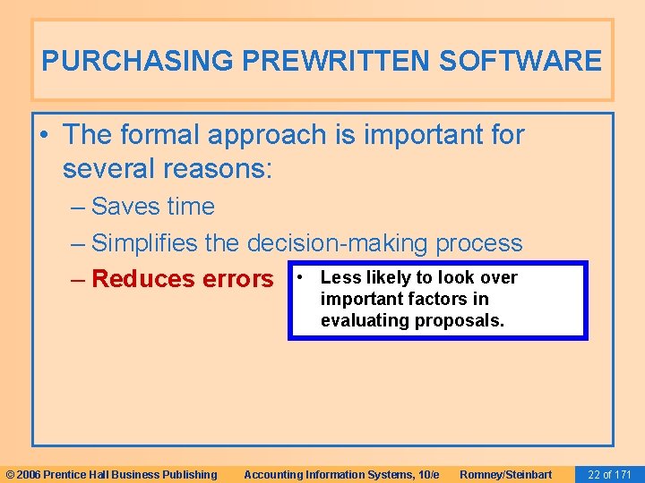 PURCHASING PREWRITTEN SOFTWARE • The formal approach is important for several reasons: – Saves PURCHASING PREWRITTEN SOFTWARE • The formal approach is important for several reasons: – Saves