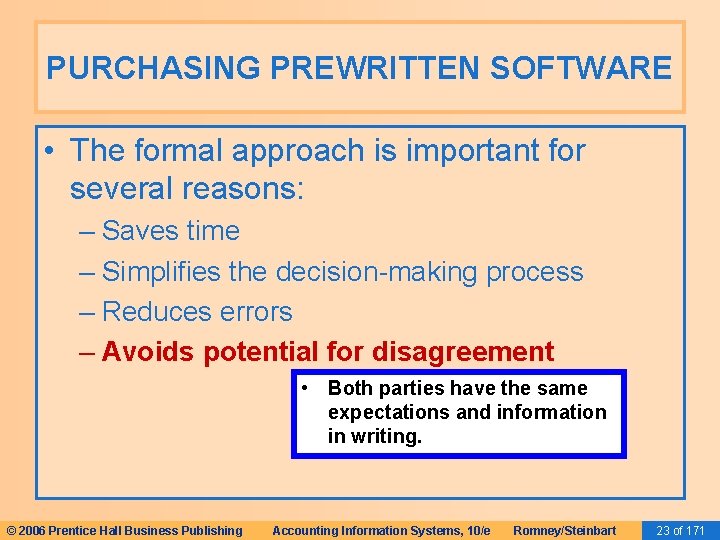 PURCHASING PREWRITTEN SOFTWARE • The formal approach is important for several reasons: – Saves PURCHASING PREWRITTEN SOFTWARE • The formal approach is important for several reasons: – Saves