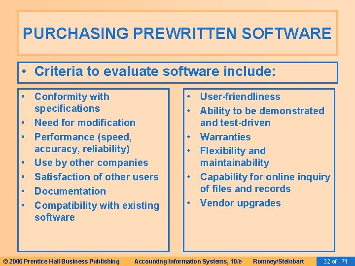 PURCHASING PREWRITTEN SOFTWARE • Criteria to evaluate software include: • Conformity with specifications • PURCHASING PREWRITTEN SOFTWARE • Criteria to evaluate software include: • Conformity with specifications •