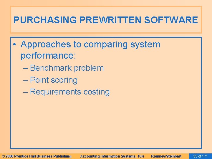 PURCHASING PREWRITTEN SOFTWARE • Approaches to comparing system performance: – Benchmark problem – Point PURCHASING PREWRITTEN SOFTWARE • Approaches to comparing system performance: – Benchmark problem – Point