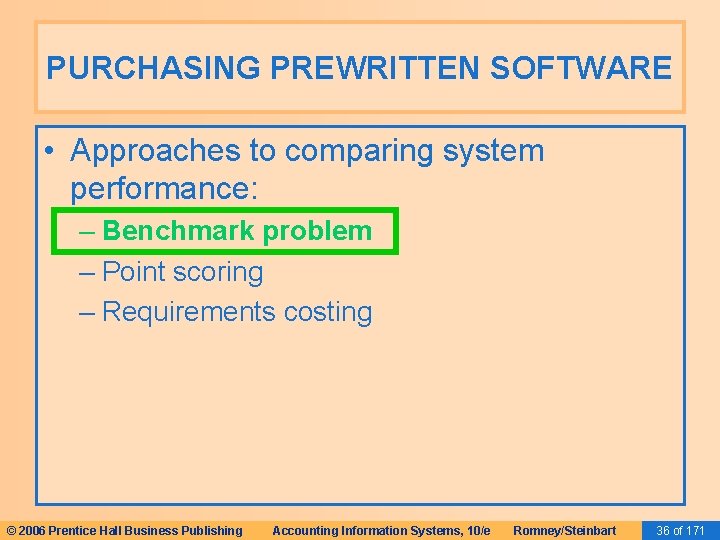 PURCHASING PREWRITTEN SOFTWARE • Approaches to comparing system performance: – Benchmark problem – Point PURCHASING PREWRITTEN SOFTWARE • Approaches to comparing system performance: – Benchmark problem – Point