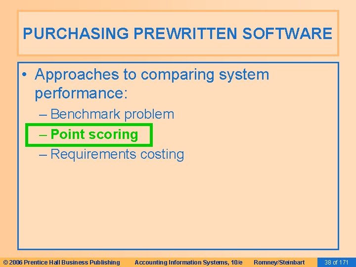 PURCHASING PREWRITTEN SOFTWARE • Approaches to comparing system performance: – Benchmark problem – Point PURCHASING PREWRITTEN SOFTWARE • Approaches to comparing system performance: – Benchmark problem – Point