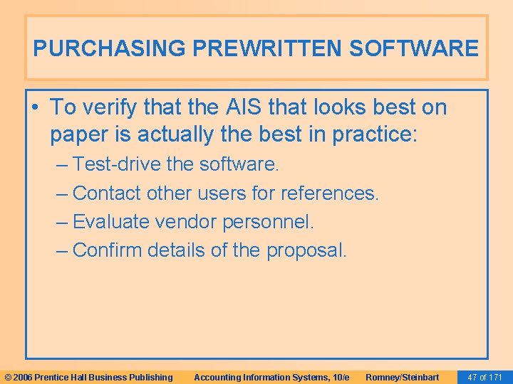 PURCHASING PREWRITTEN SOFTWARE • To verify that the AIS that looks best on paper PURCHASING PREWRITTEN SOFTWARE • To verify that the AIS that looks best on paper