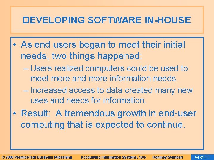 DEVELOPING SOFTWARE IN-HOUSE • As end users began to meet their initial needs, two DEVELOPING SOFTWARE IN-HOUSE • As end users began to meet their initial needs, two