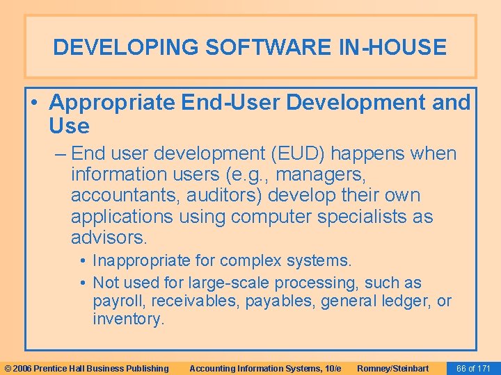DEVELOPING SOFTWARE IN-HOUSE • Appropriate End-User Development and Use – End user development (EUD) DEVELOPING SOFTWARE IN-HOUSE • Appropriate End-User Development and Use – End user development (EUD)
