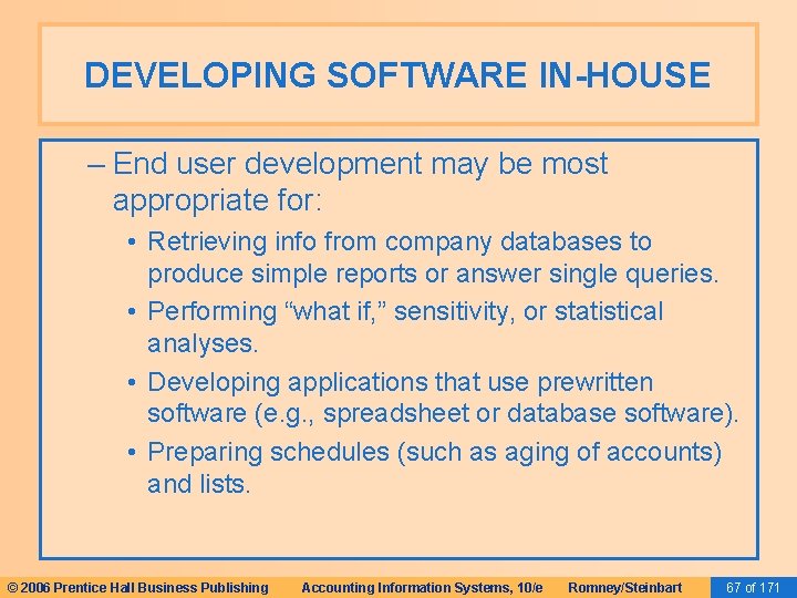 DEVELOPING SOFTWARE IN-HOUSE – End user development may be most appropriate for: • Retrieving DEVELOPING SOFTWARE IN-HOUSE – End user development may be most appropriate for: • Retrieving