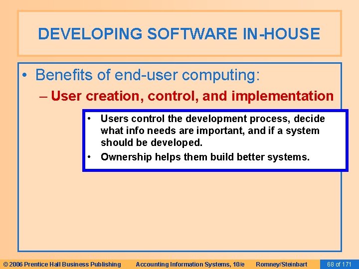 DEVELOPING SOFTWARE IN-HOUSE • Benefits of end-user computing: – User creation, control, and implementation DEVELOPING SOFTWARE IN-HOUSE • Benefits of end-user computing: – User creation, control, and implementation