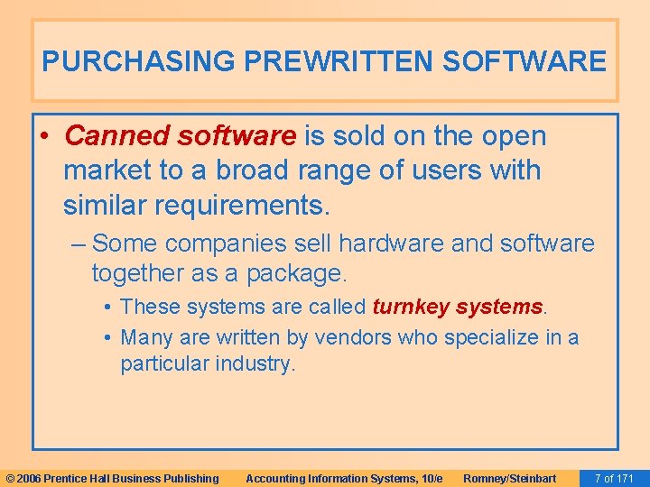 PURCHASING PREWRITTEN SOFTWARE • Canned software is sold on the open market to a PURCHASING PREWRITTEN SOFTWARE • Canned software is sold on the open market to a