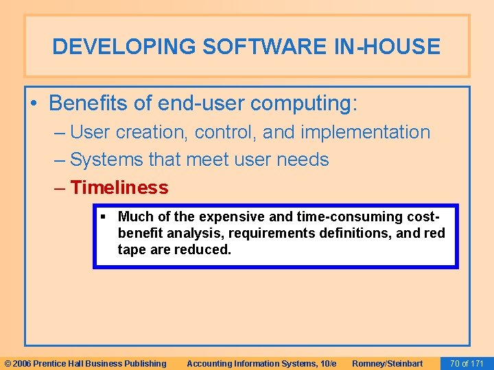 DEVELOPING SOFTWARE IN-HOUSE • Benefits of end-user computing: – User creation, control, and implementation DEVELOPING SOFTWARE IN-HOUSE • Benefits of end-user computing: – User creation, control, and implementation
