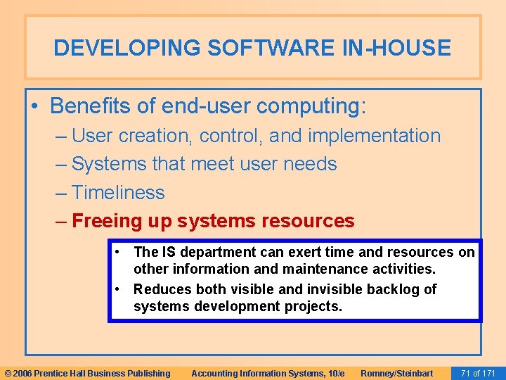 DEVELOPING SOFTWARE IN-HOUSE • Benefits of end-user computing: – User creation, control, and implementation DEVELOPING SOFTWARE IN-HOUSE • Benefits of end-user computing: – User creation, control, and implementation